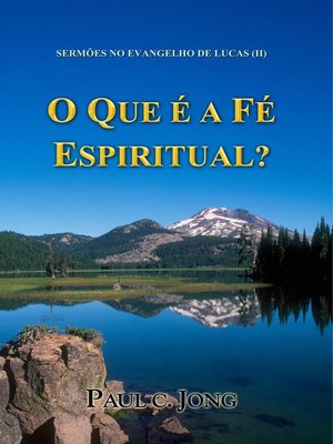 cover image of SERMÕES NO EVANGELHO DE LUCAS (II)--O QUE É a FÉ ESPIRITUAL?
